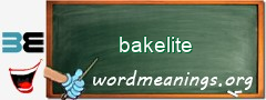 WordMeaning blackboard for bakelite